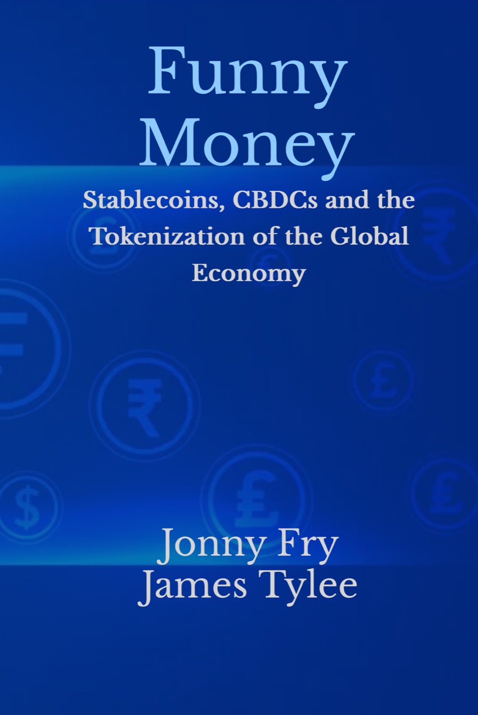Cover of Funny Money: Stablecoins, CBDCs and the Tokenization of the Global Economy